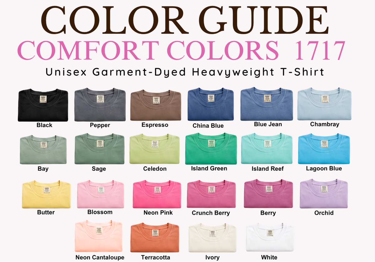 A color guide graphic for Comfort Colors 1717 unisex garment-dyed heavyweight T-shirts, showing multiple color options arranged in a grid with labels such as Black, Pepper, Espresso, China Blue, Blue Jean, Chambray, Bay, Sage, Celadon, Island Green, Island Reef, Lagoon Blue, Butter, Blossom, Neon Pink, Crunch Berry, Berry, Orchid, Neon Cataloupe, Terracotta, Ivory, and White.