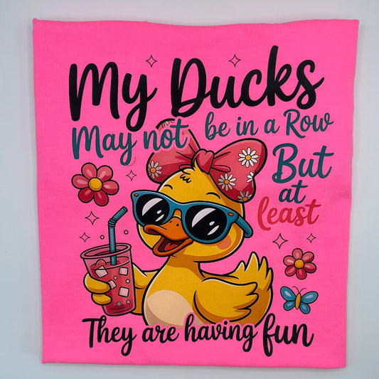 My Ducks May Not Be in a Row - Everyday Tee