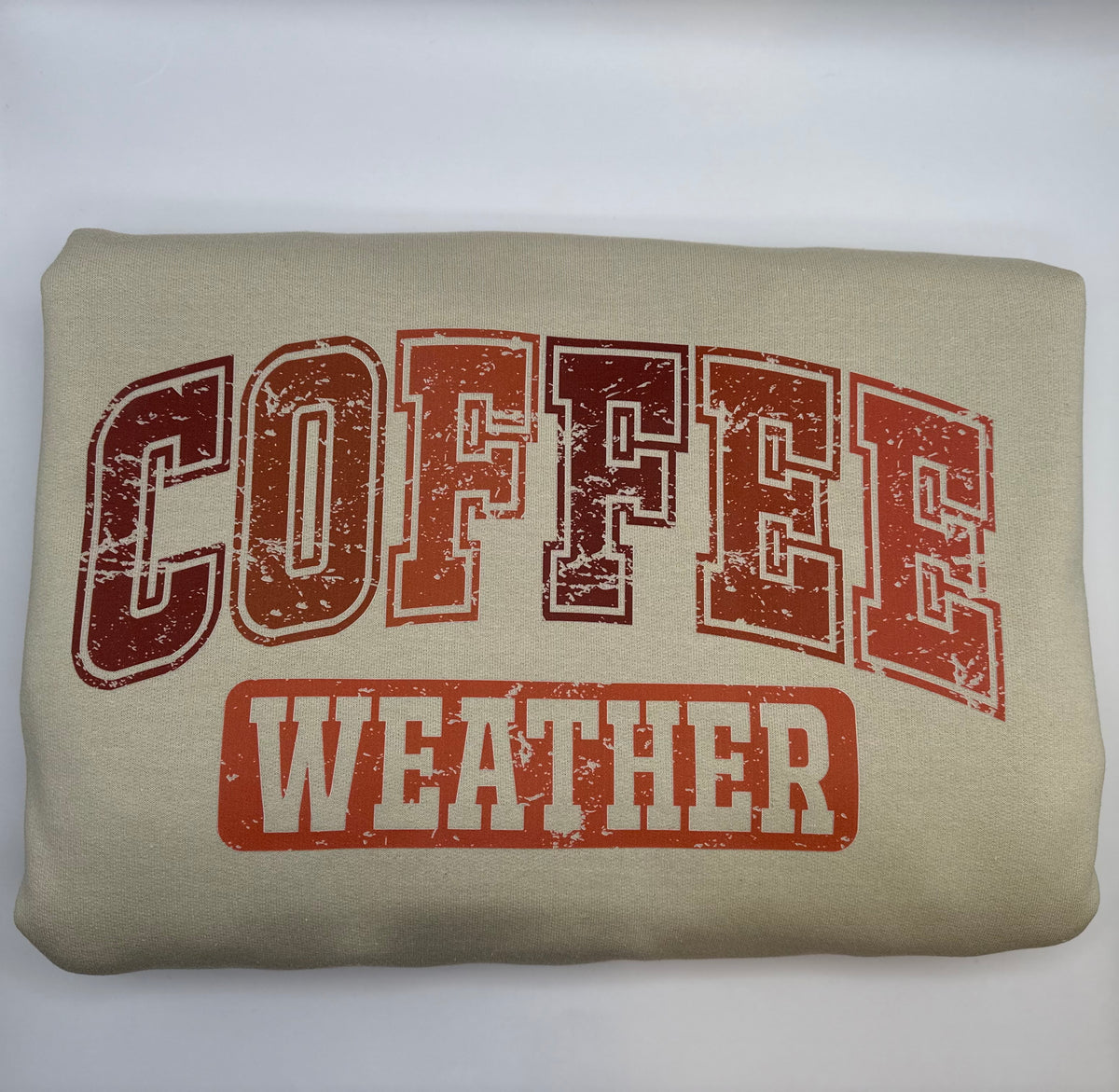 Coffee Weather Sweatshirt (Distressed Font)