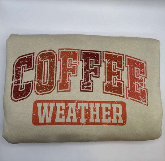 Coffee Weather Sweatshirt (Distressed Font)