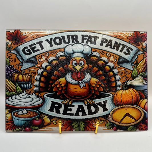 Get Your Fat Pants Ready Cutting Board